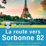 La route vers Sorbonne B2 (+ Audio CD mp3)