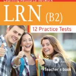 12 Practice Tests for the LRN (B2) - Teacher's Book