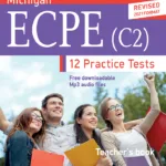 Michigan ECPE (C2) 12 complete practice tests - Teacher's book (REVISED EDITION)