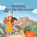 Alexandra, the Little Mycenaean – 1250 BCE